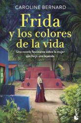 Frida y los colores de la vida - CAROLINE BERNARD (0000)