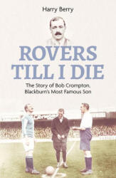 Rovers Till I Die (ISBN: 9781801503792)