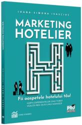 Marketing hotelier - Ioana Simona Ivasciuc (ISBN: 9786062616588)