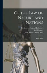 Of the Law of Nature and Nations: Eight Books - Samuel Freiherr Von Pufendorf, Basil Kennett (ISBN: 9781015823372)