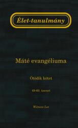 Élet-tanulmány Máté evangéliumáról, 5. kötet (ISBN: 9781536022483)