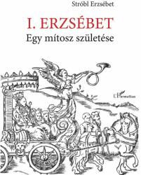 I. Erzsébet (ISBN: 9789634149408)