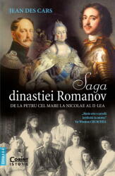 Saga dinastiei Romanov - Jean Des Cars (ISBN: 9786060881582)