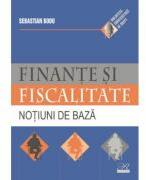 Finante si fiscalitate. Notiuni de baza - Sebastian Bodu (ISBN: 9786060251095)
