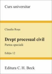 Drept procesual civil. Partea speciala. Editia 12 - Claudia Rosu (ISBN: 9786061812080)