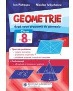 Geometrie. Dupa noua programa de gimnaziu. Clasa a 8-a - Ion Patrascu (ISBN: 9789731234151)