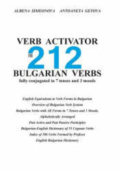 Verb Activator for 212 Bulgarian Verbs: fully conjugated in 7 tenses and 3 moods - Albena Simeonova, Antoaneta Getova, Zhana Zagorova (ISBN: 9781512295733)