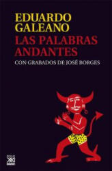 Las palabras andantes - Eduardo Galeano, J. Borges (ISBN: 9788432308147)