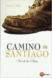 Camino de Santiago : Vía de la Plata - Francisco J. Relloso Rodríguez (ISBN: 9788427130876)