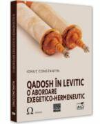 Qadosh in Levitic - o abordare exegetico-hermeneutica - Ionut Constantin (ISBN: 9786062616434)