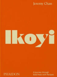 Ikoyi, A Journey Through Bold Heat with Recipes - Ellie Smith (ISBN: 9781838666309)