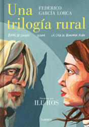 Una Trilogía Rural (Bodas de Sangre, Yerma Y La Casa de Bernarda Alba) / Lorca's Rural Trilogy: A Graphic Novel (ISBN: 9788426455604)