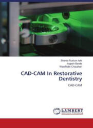 CAD-CAM In Restorative Dentistry - Yogesh Bande, Wasiffodin Chaudhari (ISBN: 9786204983882)