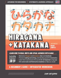 Learning Hiragana and Katakana - Beginner's Guide and Integrated Workbook | Learn how to Read, Write and Speak Japanese - Dan Akiyama (ISBN: 9781739238759)