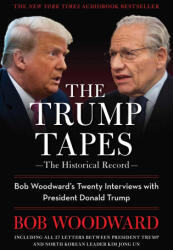 The Trump Tapes: Bob Woodward's Twenty Interviews with President Donald Trump - Woodward, Bob (ISBN: 9781668028148)