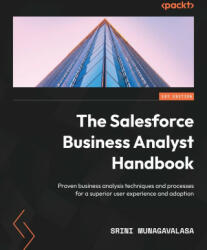 The Salesforce Business Analyst Handbook (ISBN: 9781801813426)