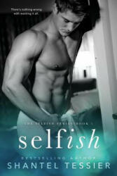 Selfish - Shantel Tessier (ISBN: 9781541055643)
