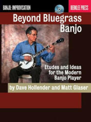 BEYOND BLUEGRASS BANJO ETUDES BKCD - Dave Hollender, Matt Glaser, Jonathan Feist (ISBN: 9780876391181)