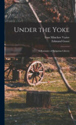 Under the Yoke; A Romance of Bulgarian Liberty (ISBN: 9781015635319)