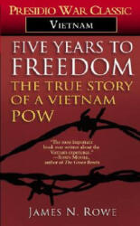 Five Years to Freedom - James N. Rowe (1991)