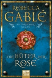 Die Hüter der Rose - Rebecca Gablé (ISBN: 9783404156832)