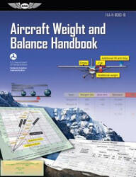 Aircraft Weight and Balance Handbook: Faa-H-8083-1b - Federal Aviation Administration (FAA)/Av (ISBN: 9781619544819)