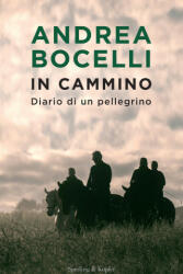 In cammino. Diario di un pellegrino - Andrea Bocelli (2022)