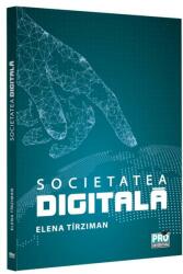 Societatea digitala - Elena Tirziman (ISBN: 9786062616427)