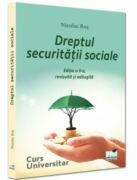 Dreptul securitatii sociale. Curs universitar. Editia a II-a, revazuta si adaugita - Nicolae Ros (ISBN: 9786062616373)