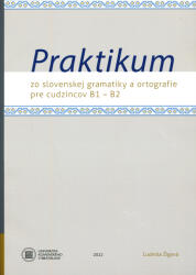 Caiet de practică al gramaticii și ortografiei slovace pentru străini B1 - B2 (ISBN: 9788022354721)
