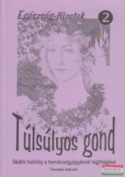 Temesvári Gabriella - Túlsúlyos gond - Ideális testsúly a természetgyógyászat segítségével (ISBN: 9789630066938)