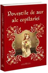 Povestile de aur ale copilariei (ISBN: 9786069562017)