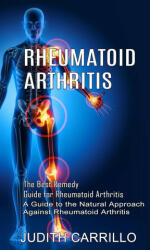 Rheumatoid Arthritis: The Best Remedy Guide for Rheumatoid Arthritis (ISBN: 9781774854662)