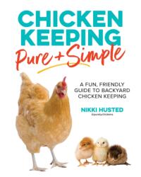 Chicken Keeping Pure and Simple (ISBN: 9780760381533)