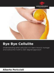 Bye Bye Cellulite (ISBN: 9786205392379)