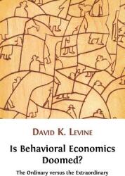 Is Behavioral Economics Doomed? The Ordinary versus the Extraordinary (ISBN: 9781906924928)