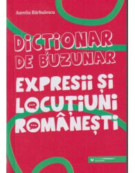 Dictionar de buzunar. Expresii si locutiuni romanesti - Aurelia Barbulescu (ISBN: 9789734737505)