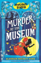 Montgomery Bonbon: Murder at the Museum - Alasdair Beckett-King, Claire Powell (2023)
