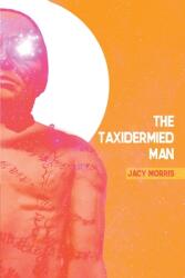 The Taxidermied Man (ISBN: 9781685100636)