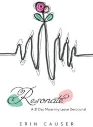 Resonate: A 31 Day Maternity Leave Devotional (ISBN: 9781039169128)