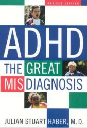ADHD: The Great Misdiagnosis (ISBN: 9781589790476)