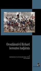 Oroszlánszívű Richard keresztes hadjárata (ISBN: 9786155257223)