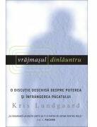 Vrajmasul dinlauntru. O discutie deschisa despre puterea si infrangerea pacatului - Kris Lundgaard (ISBN: 9786306521081)