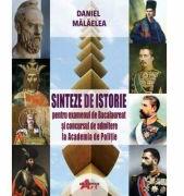 Sinteze de Istorie pentru Bacalaureat si admitere Academia de Politie - Daniel Malaelea (ISBN: 9786060000716)