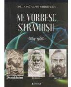 Ne vorbesc stramosii. Editia a II-a, revazuta si adaugita - Ulpiu Chiritescu (ISBN: 9786061181919)