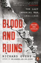 Blood and Ruins: The Last Imperial War, 1931-1945 - Overy, Richard (ISBN: 9780143132936)