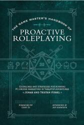The Game Master's Handbook of Proactive Roleplaying: Guidelines and Strategies for Running Pc-Driven Narratives in 5e Adventures (ISBN: 9781956403442)