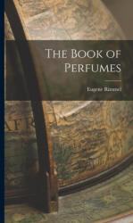 The Book of Perfumes - Eugene Rimmel (ISBN: 9781015483989)