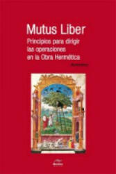 Mutus liber : principios para dirigir las operaciones en la obra hermética - ANONIMO (ISBN: 9788492892112)