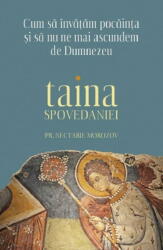 Cum sa invatam pocainta si sa nu ne mai ascundem de Dumnezeu. Taina Spovedaniei - Nectarie Morozov (ISBN: 9789731368986)